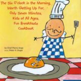 The Six O’Clock Breakfasts Cookbook The Six O’Clock Breakfasts Cookbook