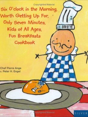 The Six O’Clock Breakfasts Cookbook