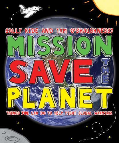 Mission: Save the Planet: 10 Steps Any Kid Can Take to Help Save the Planet Mission: Save the Planet: 10 Steps Any Kid Can Take to Help Save the Planet