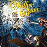 The Unsinkable Walker Bean The Unsinkable Walker Bean
