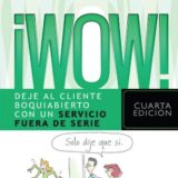 WOW! –  Deje al Cliente Boquiabierto Con un Servicio Fuera de Serie