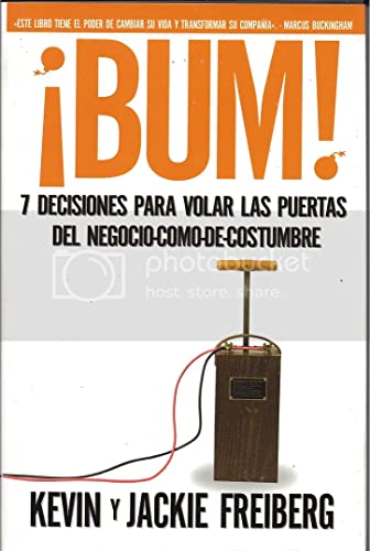 ¡Bum!: 7 decisiones para volar las puertas del negocio como de costumbre ¡Bum!: 7 decisiones para volar las puertas del negocio como de costumbre