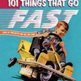 Popular Mechanics 101 Things That Go Fast