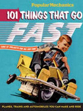 Popular Mechanics 101 Things That Go Fast