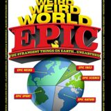 Uncle John’s Weird Weird World: EPIC