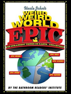 Uncle John’s Weird Weird World: EPIC
