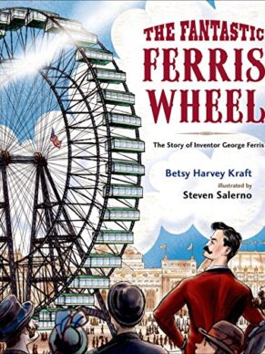 The Fantastic Ferris Wheel: The Story of Inven...