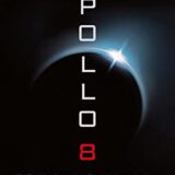 Apollo 8: The Thrilling Story of the First Mission to the Moon