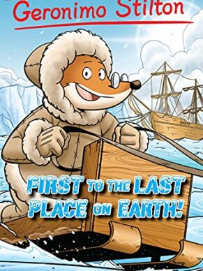 Geronimo Stilton Graphic Novels #18: First To ...