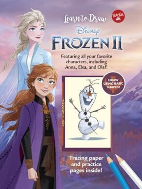 Learn To Draw Disney Frozen 2: Featuring All Y...