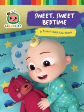 Sweet, Sweet Bedtime: A Touch-and-Feel Book (c...
