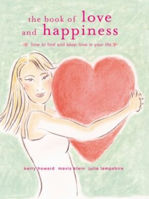 The Book of Love and Happiness: How to Find an...