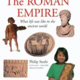 The Roman Empire: What Life Was Like In The Ancient World (Find Out About) The Roman Empire: What Life Was Like In The Ancient World (Find Out About)