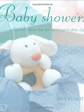 Baby Showers: Original Ideas for an Unforgetta...