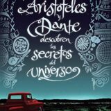 Aristóteles y Dante descubren los secretos del uni
