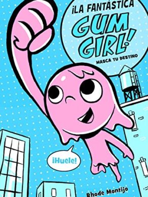 ¡La Fantástica GUM GIRL! – Masca tu de...