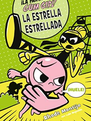 ¡La fantástica GUM GIRL! – La estrella...