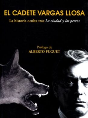 El Cadete Vargas Llosa: La Historia Oculta Tra...