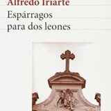 Esparragos Para Dos Leones Esparragos Para Dos Leones